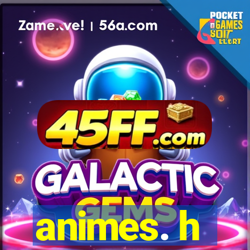 animes. h
